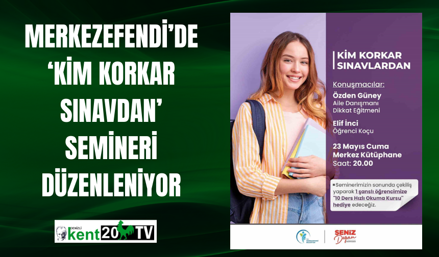 Merkezefendi’de ‘Kim Korkar Sınavdan’ semineri düzenleniyor