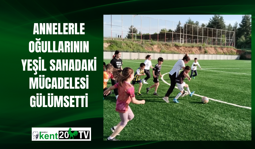 Annelerle oğullarının yeşil sahadaki mücadelesi gülümsetti