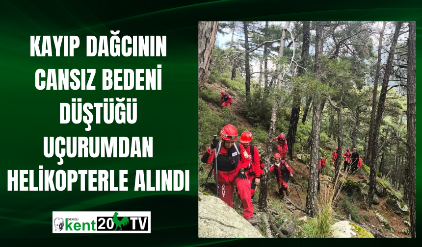 Kayıp dağcının cansız bedeni düştüğü uçurumdan helikopterle alındı