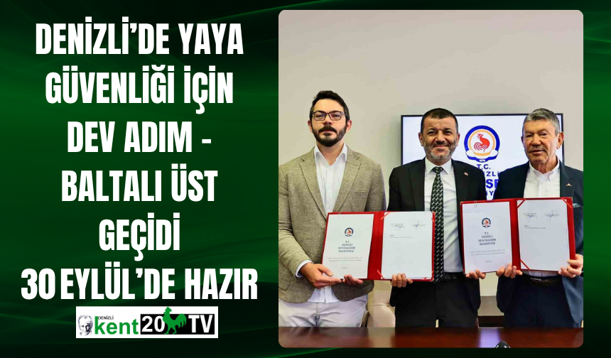 Denizli’de Yaya Güvenliği İçin Dev Adım – Baltalı Üst Geçidi 30 Eylül’de Hazır