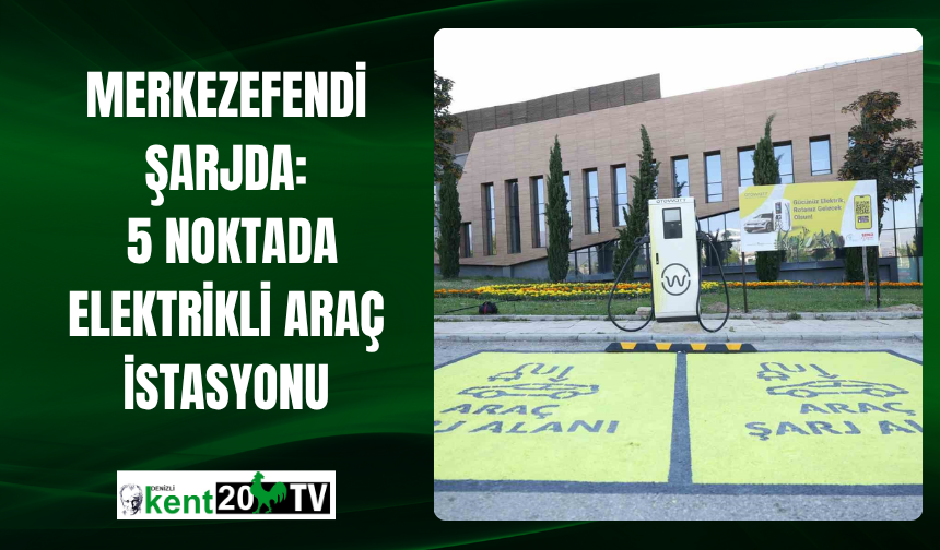 Merkezefendi Şarjda: 5 Noktada Elektrikli Araç İstasyonu