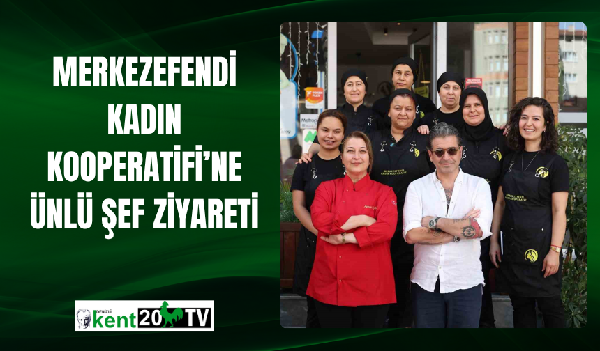 Merkezefendi Kadın Kooperatifi’ne Ünlü Şef Ziyareti