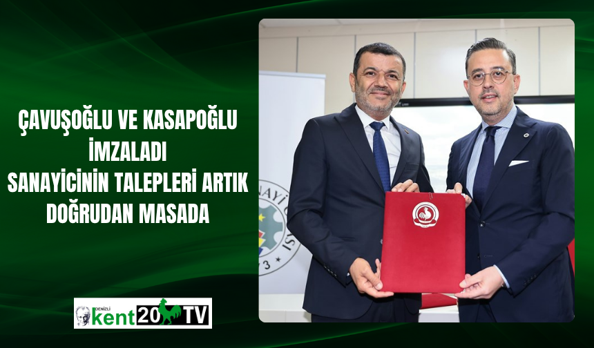 Çavuşoğlu ve Kasapoğlu İmzaladı: Sanayicinin Talepleri Artık Doğrudan Masada