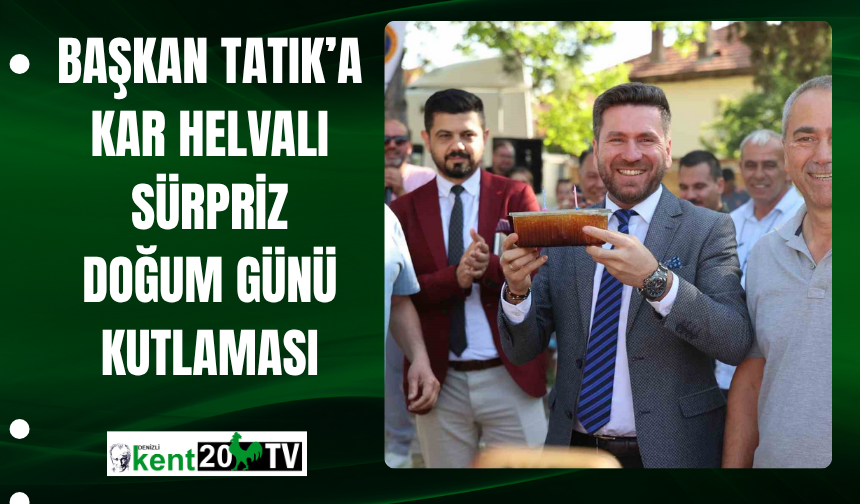 Başkan Tatık’a kar helvalı sürpriz doğum günü kutlaması