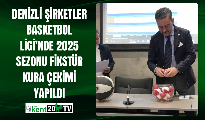 Denizli Şirketler Basketbol Ligi’nde 2025 Sezonu Fikstür Kura Çekimi Yapıldı