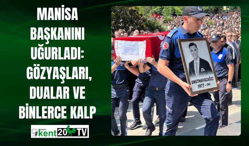 Manisa Başkanını Uğurladı:  Gözyaşları, Dualar ve Binlerce Kalp