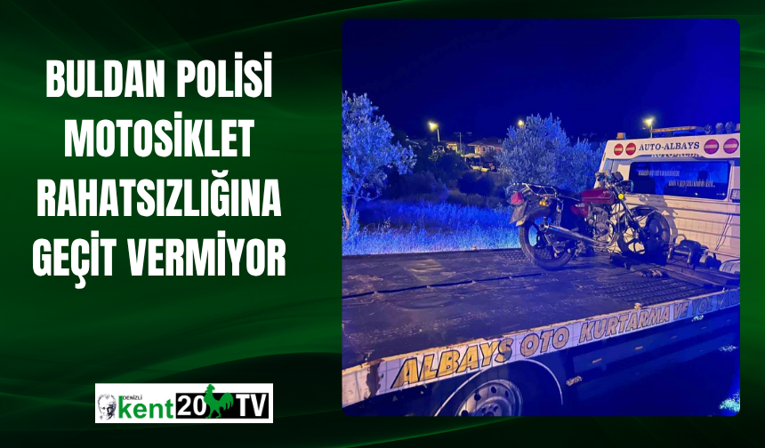Buldan Polisi Motosiklet Rahatsızlığına Geçit Vermiyor