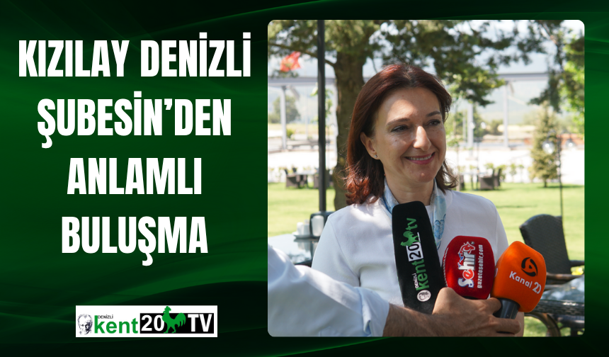 Kızılay Denizli Şubesi’nden Anlamlı Buluşma