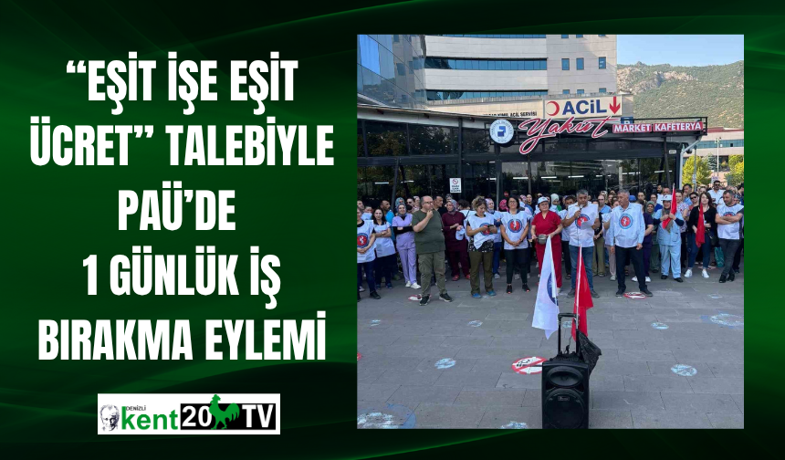 “Eşit İşe Eşit Ücret” Talebiyle PAÜ’de 1 Günlük İş Bırakma Eylemi