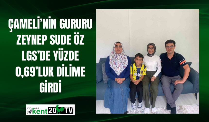 Çameli’nin Gururu Zeynep Sude Öz LGS’de Yüzde 0,69’luk Dilime Girdi