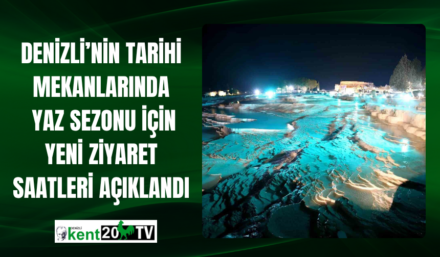 Denizli'nin Tarihi Mekanlarında Yaz Sezonu İçin Yeni Ziyaret Saatleri Açıklandı