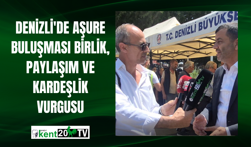 Denizli'de Aşure Buluşması: Birlik, Paylaşım ve Kardeşlik Vurgusu
