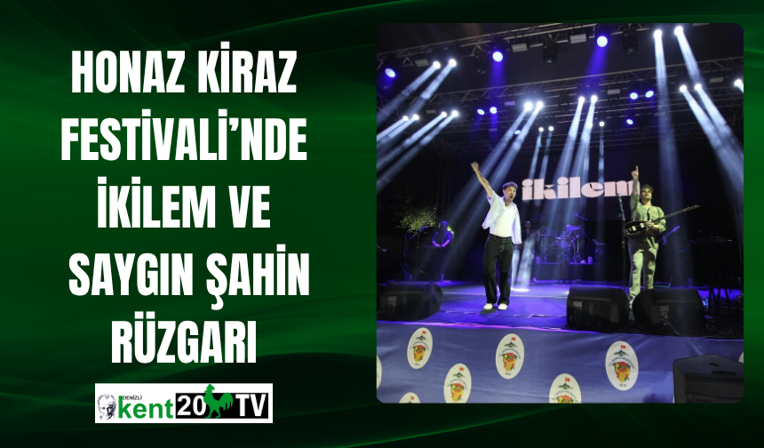 Honaz Kiraz Festivali’nde İkilem ve Saygın Şahin Rüzgarı