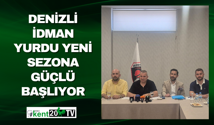 Denizli İdman Yurdu Yeni Sezona Güçlü Başlıyor