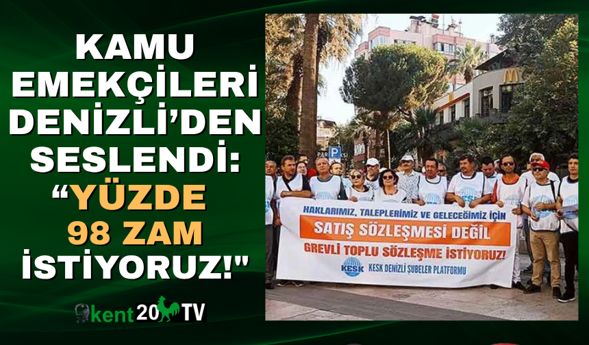 Kamu Emekçileri Denizli’den Seslendi: “Yüzde 98 Zam istiyoruz!"