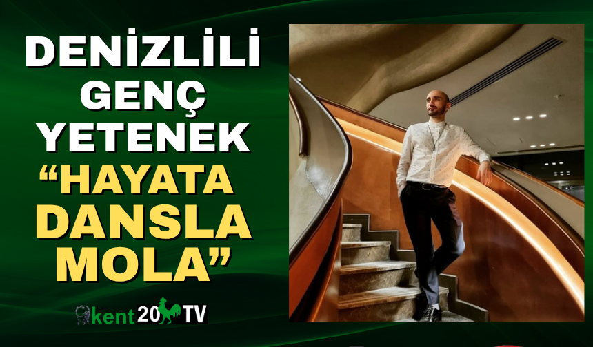 Denizli'nin genç yeteneği Burak Özbudak Dans'a dair herşeyi Kent 20 Tv'de konuştu!