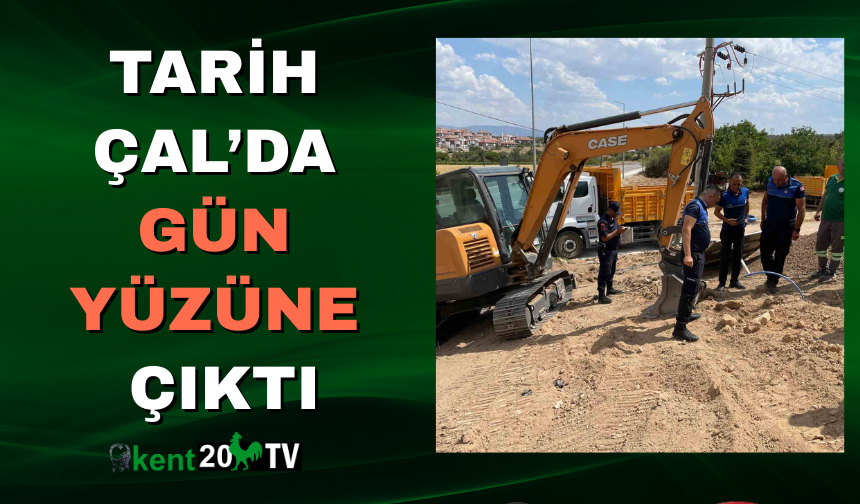 Tarih Çal’da Gün Yüzüne Çıktı