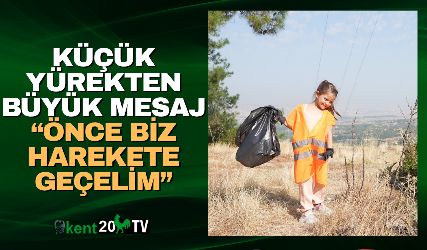 Küçük Yürekten Büyük Mesaj: “Önce Biz Harekete Geçelim”