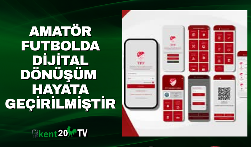 Amatör Futbolda Dijital Dönüşüm Hayata Geçirilmiştir.