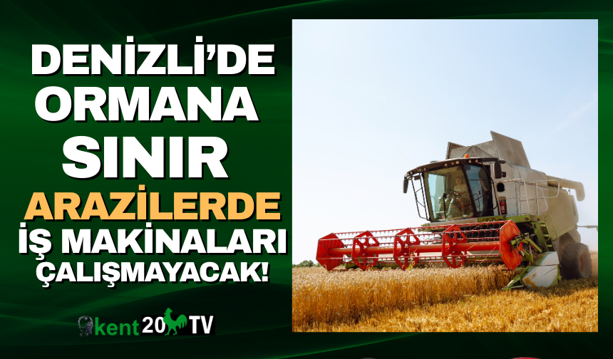 Ormana sınır arazilerde tarım makinası kullanmak yasak!