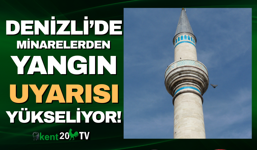 Denizli'de camilerden yangın anonsları yapılmaya başlandı!