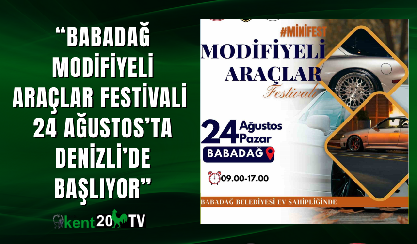 “Babadağ Modifiyeli Araçlar Festivali 24 Ağustos’ta Denizli’de Başlıyor”