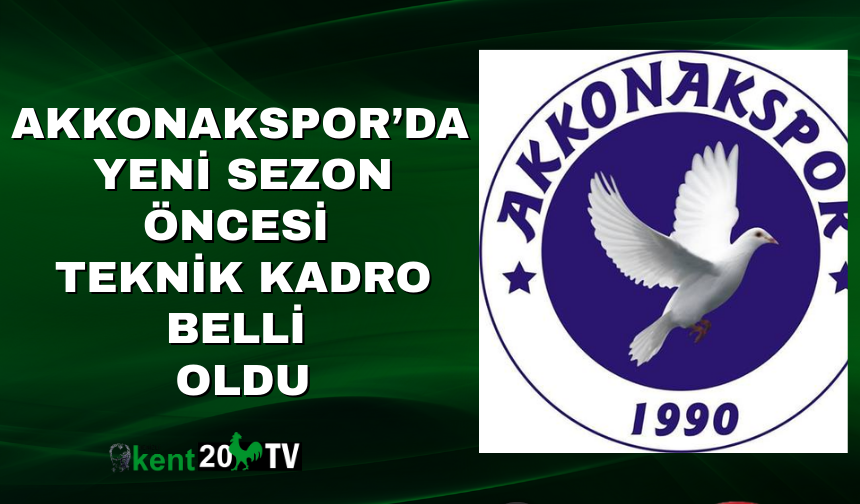 Akkonakspor’da Yeni Sezon Öncesi Teknik Kadro Belli Oldu