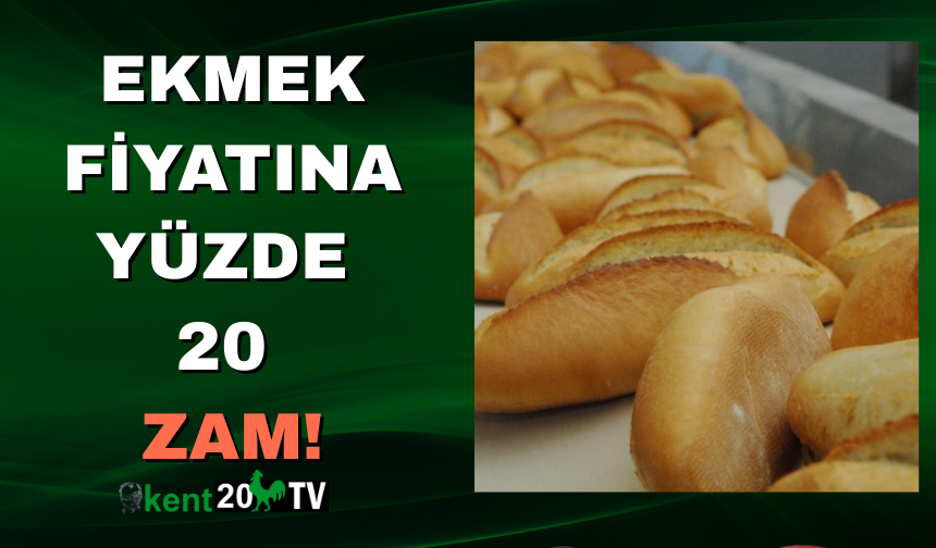 Ekmek Fiyatına Yüzde 20 Zam!