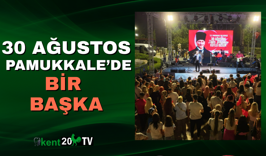 30 Ağustos Pamukkale’de Bir Başka