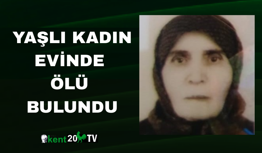 Yaşlı Kadın Evinde Ölü Bulundu