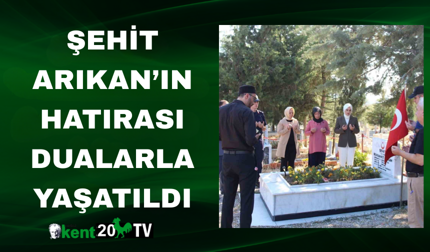 Şehit Arıkan’ın Hatırası Dualarla Yaşatıldı
