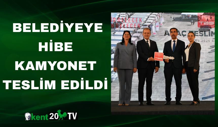 Belediyeye Hibe Kamyonet Teslim Edildi