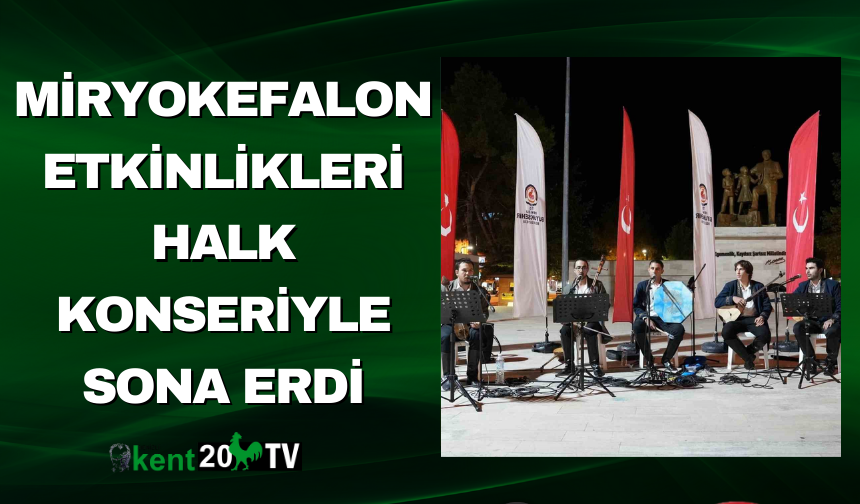 Miryokefalon Etkinlikleri Halk Konseriyle Sona Erdi