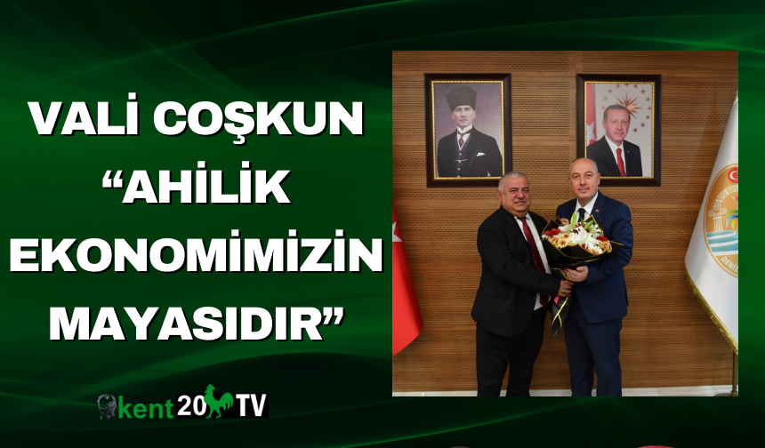 Vali Coşkun “Ahilik Ekonomimizin Mayasıdır”
