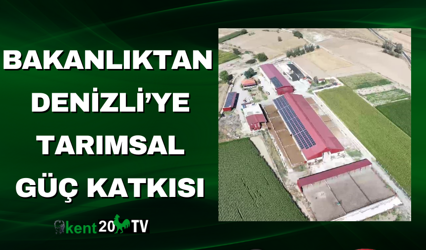 Bakanlıktan Denizli’ye Tarımsal Güç Katkısı