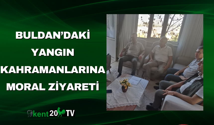 Buldan’daki Yangın Kahramanlarına Moral Ziyareti