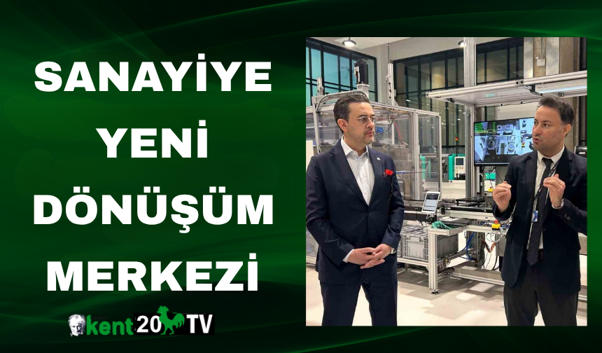 Sanayiye Yeni Dönüşüm Merkezi