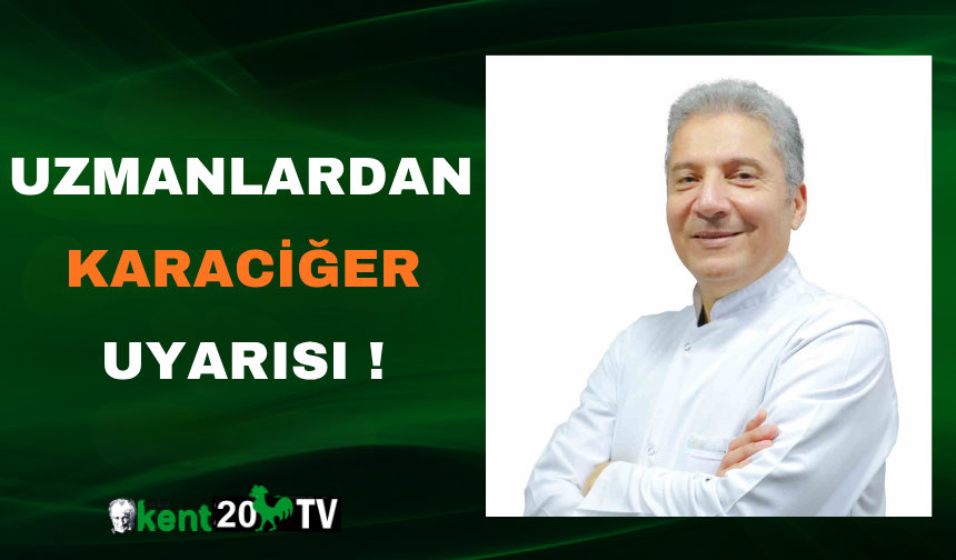 Uzmanlardan Karaciğer Uyarısı