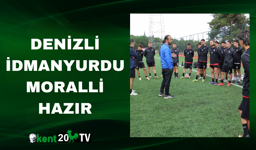 Denizli İdmanyurdu Moralli Hazır