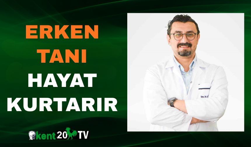 Erken Tanı Hayat Kurtarır