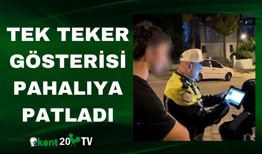 Tek Teker Gösterisi Pahalıya Patladı