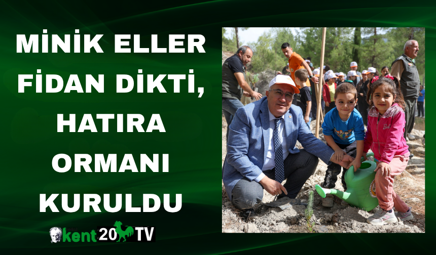 Minik Eller Fidan Dikti, Hatıra Ormanı Kuruldu