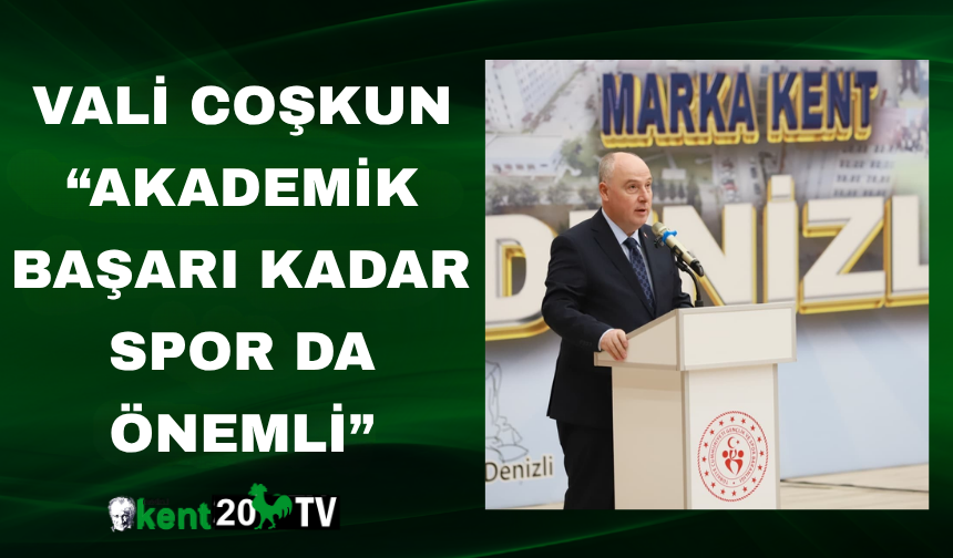 Vali Coşkun: “Akademik Başarı Kadar Spor da Önemli”