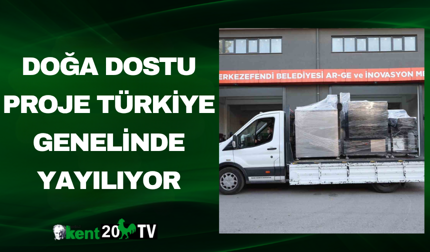 Doğa Dostu Proje Türkiye Genelinde Yayılıyor