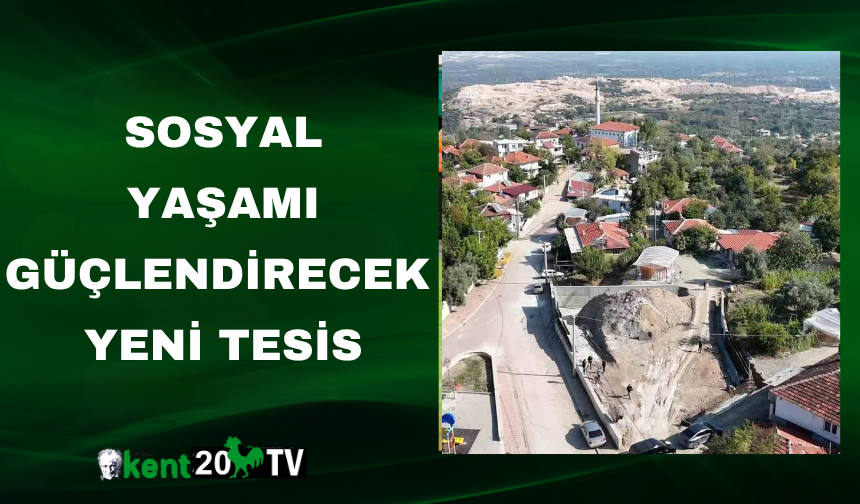 Sosyal Yaşamı Güçlendirecek Yeni Tesis