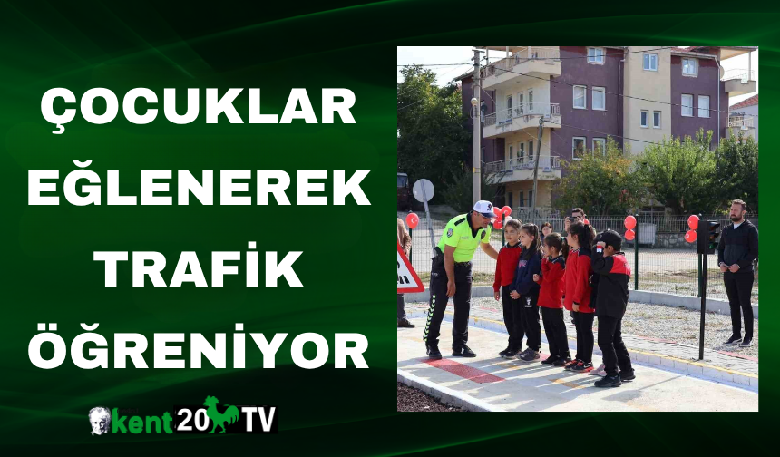 Çocuklar Eğlenerek Trafik Öğreniyor