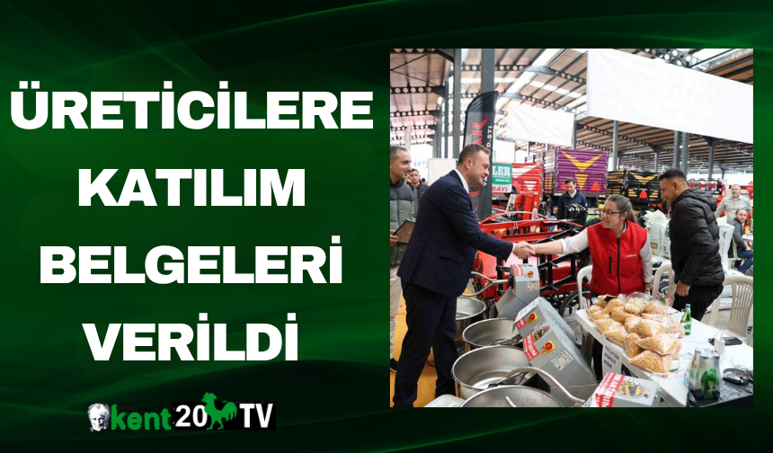 Üreticilere Katılım Belgeleri Verildi