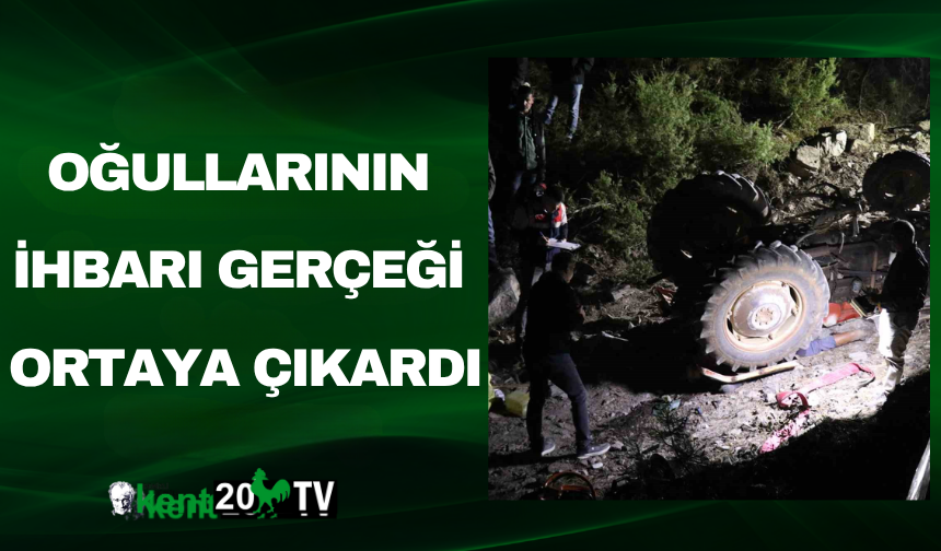 Oğullarının İhbarı Gerçeği Ortaya Çıkardı