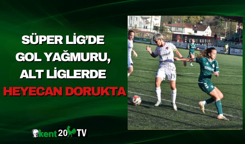 Süper Lig’de Gol Yağmuru, Alt Liglerde Heyecan Dorukta