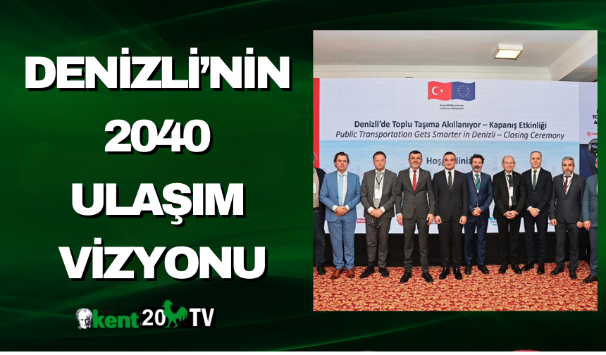 Denizli’nin 2040 Ulaşım Vizyonu